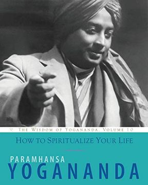 portada How to Spiritualize Your Life (Wisdom of Yogananda) (in English)