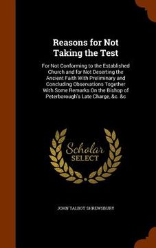 portada Reasons for Not Taking the Test: For Not Conforming to the Established Church and for Not Deserting the Ancient Faith With Preliminary and Concluding