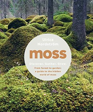 portada Moss: From Forest to Garden: A Guide to the Hidden World of Moss (en Inglés)