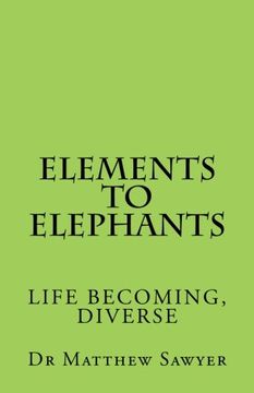 portada Elements to Elephants: Life becoming, diverse