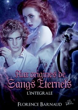 portada Aux origines de Sangs Eternels (L'intégrale 3 nouvelles): Ismérie - Léo - Eiirin (en Francés)