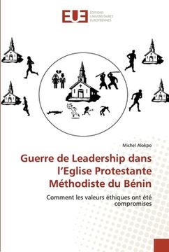 portada Guerre de Leadership dans l'Eglise Protestante Méthodiste du Bénin (en Francés)