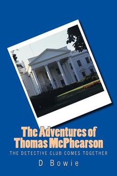 portada The Adventures of Thomas McPhearson: The Detective Club Comes Together (en Inglés)