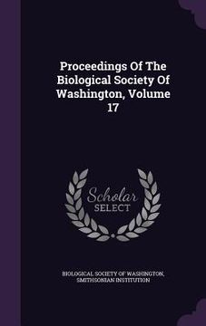 portada Proceedings Of The Biological Society Of Washington, Volume 17 (in English)