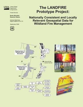 portada The LANDFIRE Prototype Project: Nationally Consistent and Locally Relevant Geospatial Data for Wildland Fire Management (en Inglés)