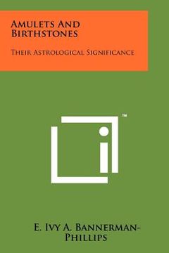 portada amulets and birthstones: their astrological significance (en Inglés)