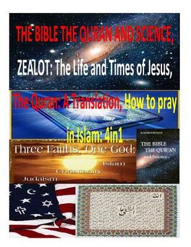 portada The Bible the Quran and Science, Zealot: The Life and Times of Jesus, The Quran: A Translation, How to pray in Islam: 4in1 (en Inglés)