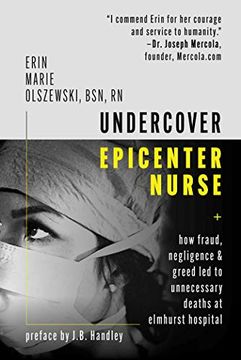 portada Undercover Epicenter Nurse: How Fraud, Negligence & Greed led to Unnecessary Deaths at Elmhurst Hospital (in English)