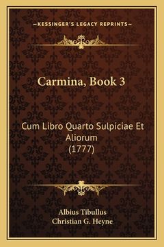 portada Carmina, Book 3: Cum Libro Quarto Sulpiciae Et Aliorum (1777) (en Latin)
