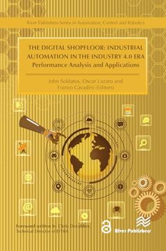 portada The Digital Shopfloor- Industrial Automation in the Industry 4. 0 Era: Performance Analysis and Applications (en Inglés)