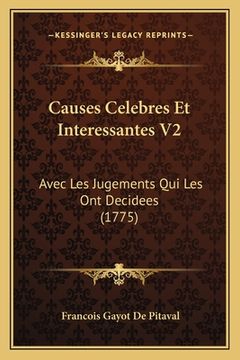 portada Causes Celebres Et Interessantes V2: Avec Les Jugements Qui Les Ont Decidees (1775) (en Francés)