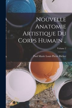 portada Nouvelle anatomie artistique du corps humain ..; Volume 2 (en Francés)