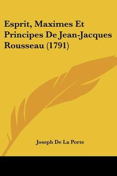 portada Esprit, Maximes Et Principes De Jean-Jacques Rousseau (1791) (en Francés)