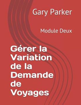 portada Gérer la Variation de la Demande de Voyages: Module Deux (in French)