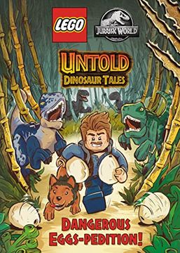 portada Untold Dinosaur Tales #1: Dangerous Eggs-Pedition! (Lego Jurassic World) (Lego Jurassic World: Untold Dinosaur Tales) 