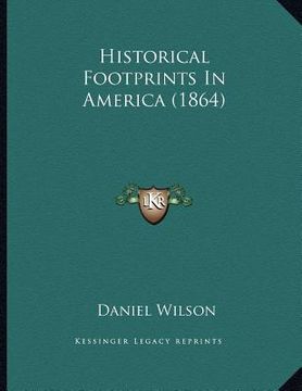 portada historical footprints in america (1864) (in English)