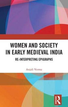 portada Women and Society in Early Medieval India: Re-Interpreting Epigraphs (en Inglés)