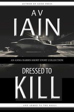 portada Dressed To Kill: An Anna Harris Short Story Collection (in English)