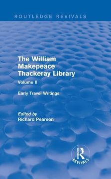 portada The William Makepeace Thackeray Library: Volume II - Early Travel Writings (en Inglés)