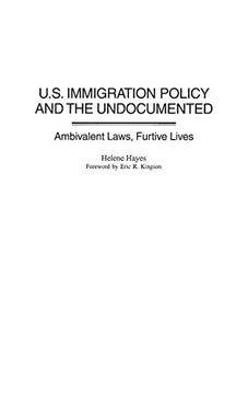 portada U. S. Immigration Policy and the Undocumented: Ambivalent Laws, Furtive Lives (en Inglés)