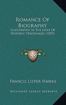 portada romance of biography: illustrated in the lives of historic personages (1855) (en Inglés)