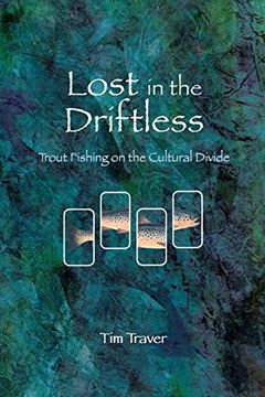 portada Lost in the Driftless: Trout Fishing on the Cultural Divide (en Inglés)