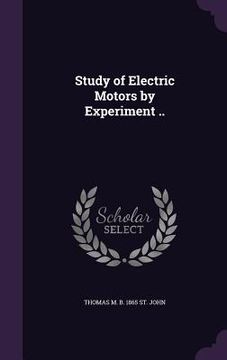 portada Study of Electric Motors by Experiment .. (en Inglés)