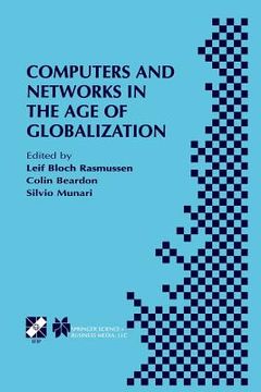 portada Computers and Networks in the Age of Globalization: Ifip Tc9 Fifth World Conference on Human Choice and Computers August 25-28, 1998, Geneva, Switzerl (en Inglés)