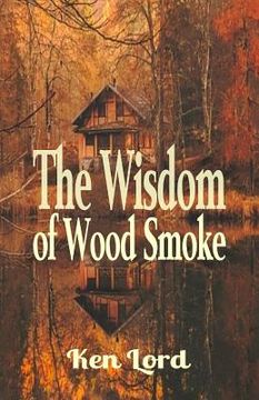 portada The Wisdom of Wood Smoke (en Inglés)