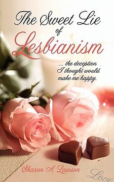 portada the sweet lie of lesbianism (en Inglés)