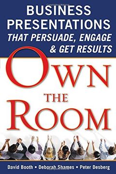 portada Own the Room: Business Presentations That Persuade, Engage, and get Results (en Inglés)