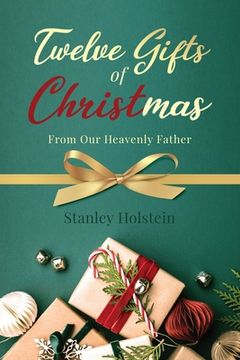portada Twelve Gifts of Christmas: From Our Heavenly Father (in English)