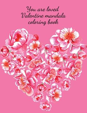 portada You are loved Valentine mandala coloring book (en Inglés)