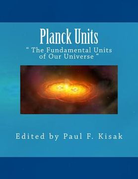 portada Planck Units: " The Fundamental Units of Our Universe " (en Inglés)