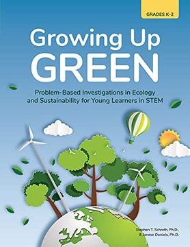 portada Growing Up Green: Problem-Based Investigations in Ecology and Sustainability for Young Learners in Stem (Grades K-2) (en Inglés)