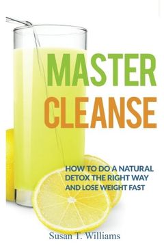 portada Master Cleanse: How To Do A Natural Detox The Right Way And Lose Weight Fast