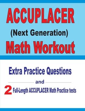 portada Accuplacer Math Workout: Extra Practice Questions and Two Full-Length Practice Accuplacer Math Tests (en Inglés)