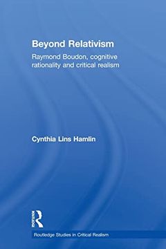 portada Beyond Relativism: Raymond Boudon, Cognitive Rationality and Critical Realism (en Inglés)