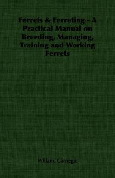 portada ferrets & ferreting - a practical manual on breeding, managing, training and working ferrets