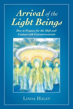 portada Arrival of the Light Beings: How to Prepare for the Shift and Contact with Extraterrestrials (en Inglés)