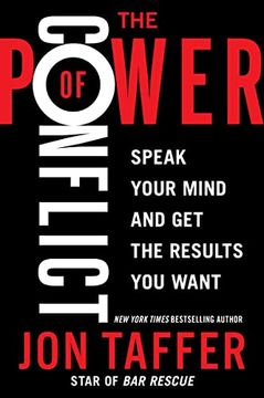 portada The Power of Conflict: Speak Your Mind and get the Results you Want (en Inglés)