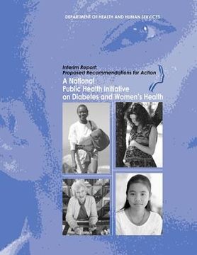 portada A National Public Health Initiative on Diabetes and Women's Health: Interim Report: Proposed Recommendations for Action (in English)