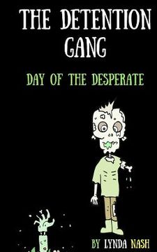 portada The Detention Gang: Day of the Desperate (en Inglés)