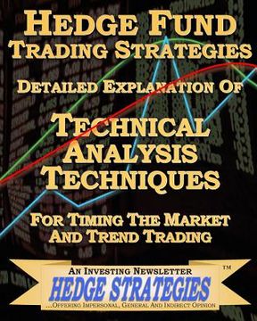 portada Hedge Fund Trading Strategies Detailed Explanation Of Technical Analysis Techniques For Timing The Market And Trend Trading (in English)