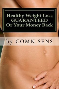 portada Healthy Weight Loss Guaranteed Or Your Money Back (en Inglés)