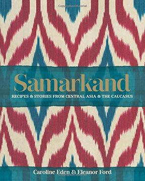 portada Samarkand: Recipes and Stories From Central Asia and the Caucasus (en Inglés)