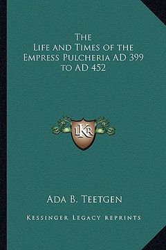 portada the life and times of the empress pulcheria ad 399 to ad 452