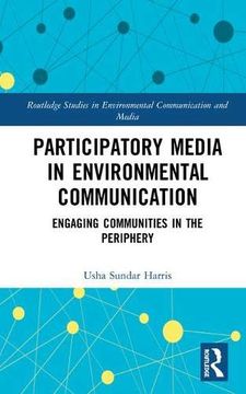 portada Participatory Media in Environmental Communication: Engaging Communities in the Periphery (Routledge Studies in Environmental Communication and Media) (en Inglés)