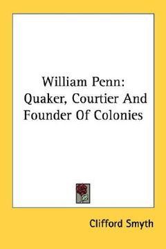 portada william penn: quaker, courtier and founder of colonies (en Inglés)