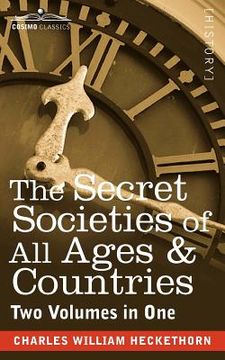 portada the secret societies of all ages & countries (two volumes in one) (en Inglés)